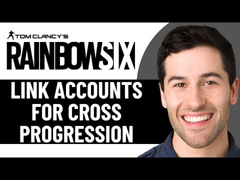 HOW TO LINK RAINBOW SIX SIEGE ACCOUNTS FOR CROSS PROGRESSION 2025! (FULL GUIDE)