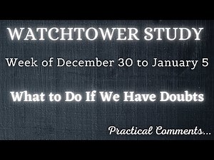 WATCHTOWER STUDY ♡ Week of December 30 to January 5 ✅ PRACTICAL COMMENTS