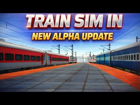 TRAIN SIMULATOR IN MOBILE NEW ALPHA UPDATE GAMEPLAY