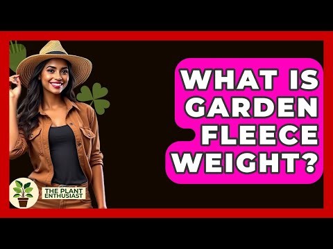 What Is Garden Fleece Weight? - The Plant Enthusiast