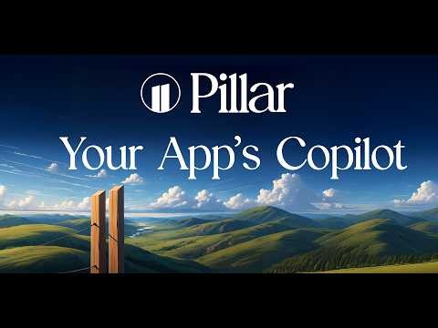 Introducing Pillar - Your App's Copilot