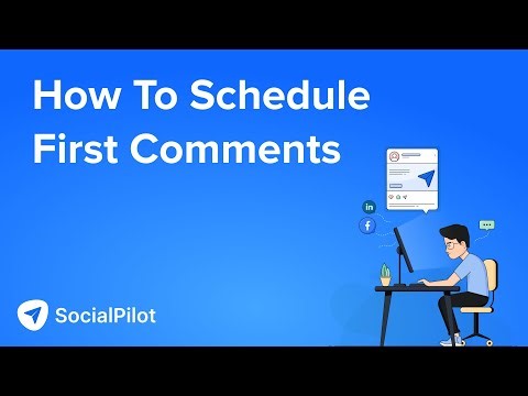 How To Schedule First Comments | SocialPilot Walkthrough