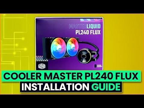 Cooler Master MasterLiquid PL240 Flux - Installation Guide