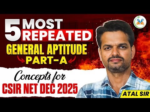 CSIR NET Dec 2025 | CSIR NET General Aptitude Classes by Atal Sir | 5 Most Repeated General Aptitude