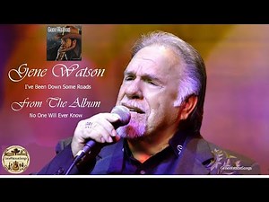 Gene Watson - I've Been Down Some Roads.