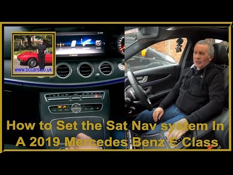 How to Set the Sat Nav system In A 2019 Mercedes Benz E Class