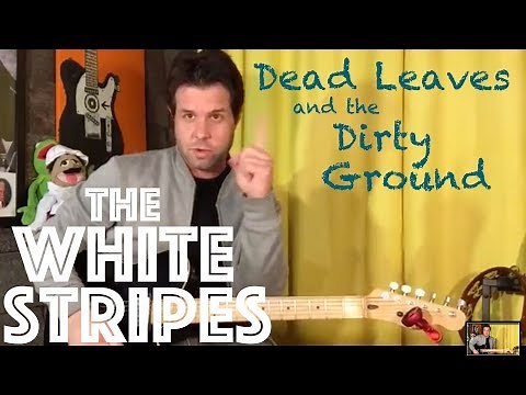 Guitar Lesson: How To Play Dead Leaves and the Dirty Ground by The White Stripes