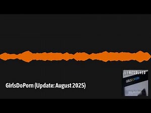 GirlsDoPorn (Update: August 2025)