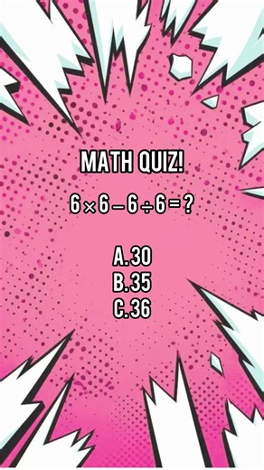 6 × 6 − 6 ÷ 6 = ? #mathematics #quiz #hard #mathquiz #mathematics #pemdas