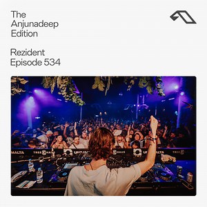Rezident @ The Anjunadeep Edition 534 (Anjunadeep Malta, UNO Malta Attard 2024-10-11) 2025-02-06
