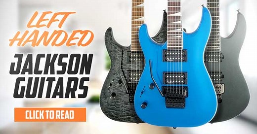 Left Handed Jackson Guitar Guide 2026 - The Entire Range!