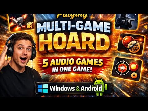 Playing Multi-Game Hoard – 5 Audio Games in One Game! | Windows & Android