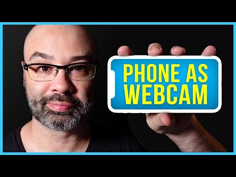 How To Use Your Smartphone As A Webcam For Free