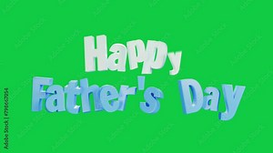 happy father's day 3d text animation green screen video