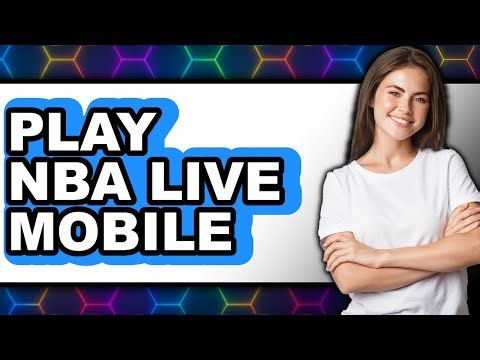 How to Play NBA Live Mobile 2025 - Step By Step