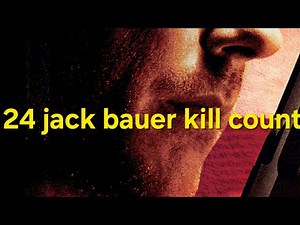 24 jack bauer kill count (season 1 - 9 )