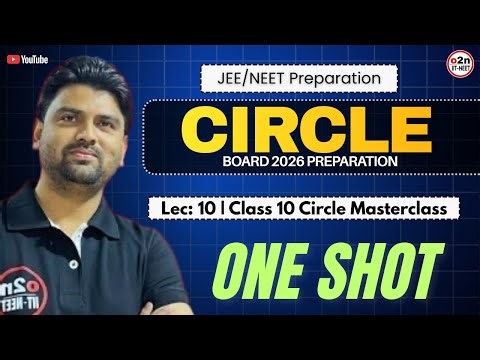 Class 10 Circles Lecture 10 | Tangents & Important Questions | Board Exam 2025–26 Preparation