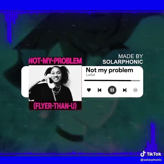 Musical Edits: Not My Problem by Laïla