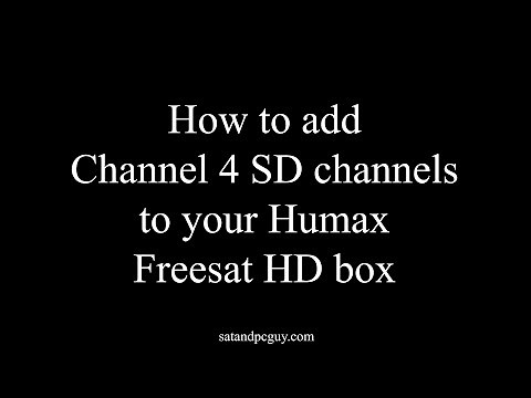 How to Add Channel 4 SD channels to a Humax Freesat HD box now 104 is HD with "no signal" message