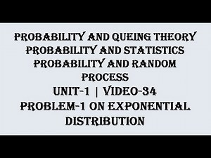 PROBLEM-1 ON EXPONENTIAL DISTRIBUTION VIDEO-34