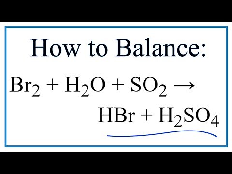 How to Balance Br2 + H2O + SO2 = HBr + H2SO4