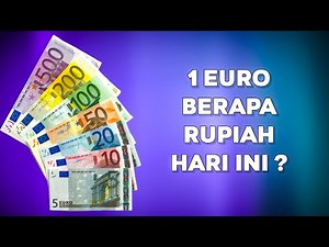 1 EURO BERAPA RUPIAH | CARA MENGHITUNG MATA UANG EURO KE RUPIAH BERDASARKAN KURS HARI INI