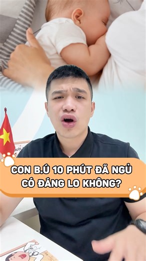 239K views · 2.2K reactions | Con bú 10 phút đã ngủ có đáng lo không?? - Ths.BS Vũ Công Thắng #reels #renanrenngu #suckhoenhikhoa #drthang | Thạc sĩ Vũ Công Thắng | Facebook