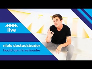 MNM LIVE: Niels Destadsbader - Hoofd Op M'n Schouder