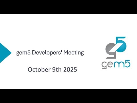 gem5 Developers' Meeting: October 9th 2025