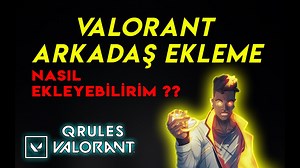 NASIL ARKADAŞ EKLEYEBİLİRİM ? | VALORANT ARKADAŞ EKLEME