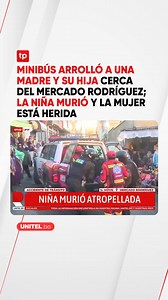 1.5M views · 12K reactions | Minibús arrolló a una madre y su hija cerca del mercado Rodríguez; la niña perdió la vida y la mujer quedó herida.  Conoce más detalles aquí: https://acortar.link/BioCal #Seguridad #LaPaz #Unitel | UNITEL | Facebook