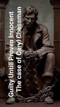 Caryl Chessman: The Case That Sparked a Death Penalty Debate