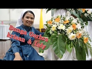 Tutorial Merangkai Bunga Altar Gereja Katolik, Menggunakan Gerbra, lely dan Krisan