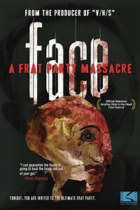 Face: A Frat Party Massacre (2013) - Movie