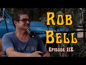 EP. 118 - ROB BELL