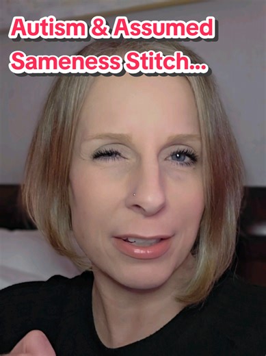 Autism & Assumed Sameness... #latediagnosedautistic #assumptions #vulnerability #tism #projection