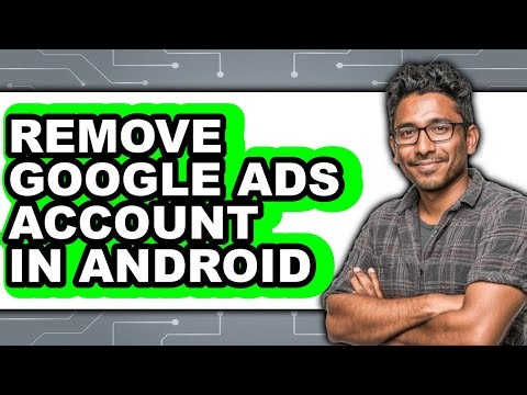 How to Remove Google Ads Account in Android - Step by Step