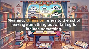 5000 Must Know SAT Vocabulary - SAT Vocabulary: Understanding Omission and Its Uses