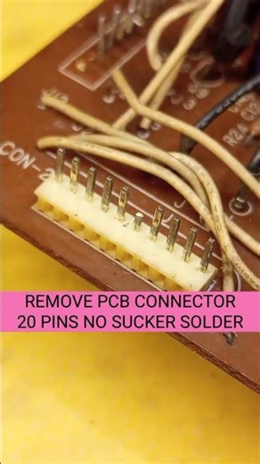 REMOVE PCB CONNECTOR 20 PINS NO SUCKER SOLDER