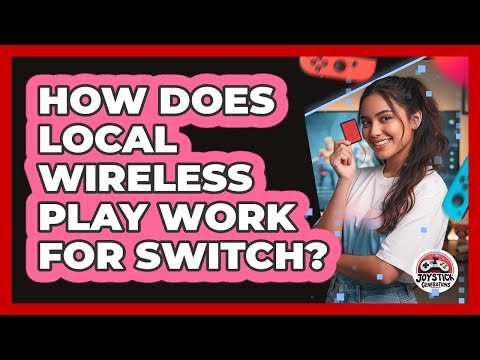 How Does Local Wireless Play Work For Switch?