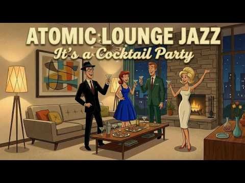60’s Atomic Cocktail Lounge Music | Weekend Home Cocktail Party Jazz