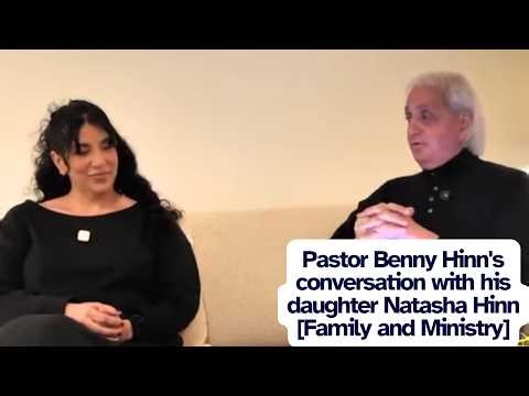 Pastor Benny Hinn's conversation with his daughter Natasha Hinn [Family and Ministry]