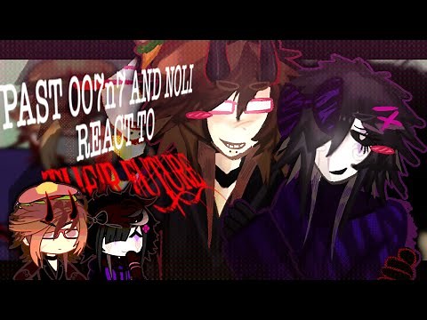 PAST 007N7 AND NOLI REACT TO THEIR FUTURE | (1/1) | 2X | ENG ONLY | MY AU/OOC