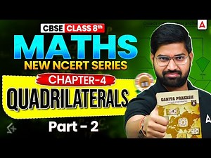 Class 8th Maths Chapter 4 Quadrilaterals | New NCERT Book 2025 | Part 2 By Anand Sir