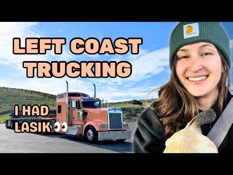 Left Coast Trucking | A California Load, LASIK Recovery & A Surprise Surgery