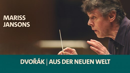 ARD Klassik: Dvořák · Symphonie Nr. 9 · Aus der Neuen Welt · Symphonieorchester des Bayerischen Rundfunks · Mariss Jansons · BR-KLASSIK
