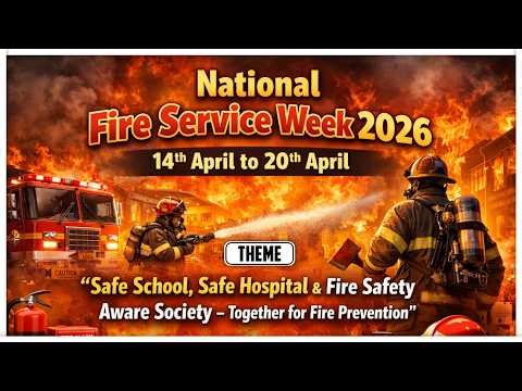 National Fire Service Week 2026 |14 April to 20 April | Theme, Causes & Prevention Tips - In English