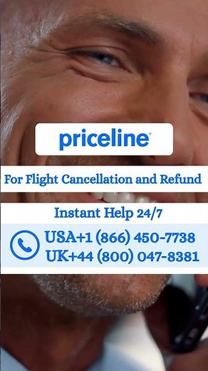 Priceline Flight Cancellation and Refund – Complete Guide