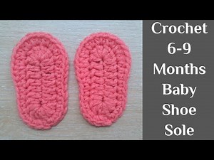 Guide to Crochet Shoe Sole | For 6-9 months baby