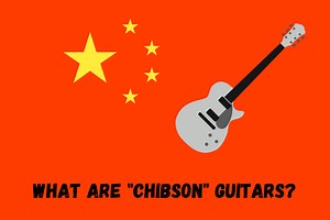 What The Hell Are Chibson Guitars!? A Guide & Warning...